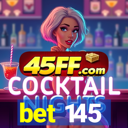 bet 145
